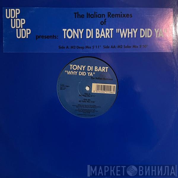  Tony Di Bart  - Why Did Ya (The Italian Remixes)
