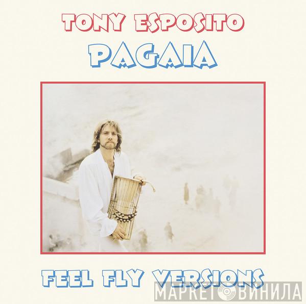 Tony Esposito - Pagaia (Feel Fly Versions)