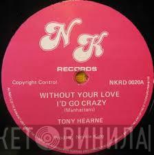 Tony Hearne, Neville King All Stars - Without Your Love I'd Go Crazy