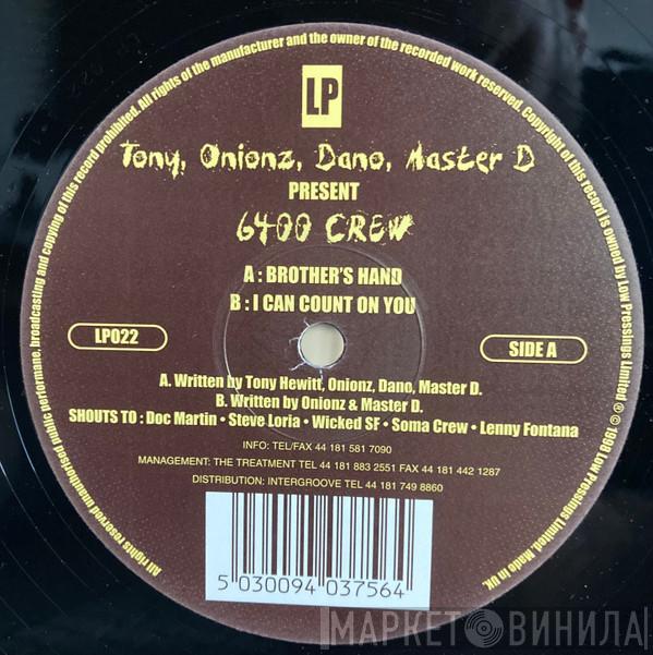 , Tony Hewitt , Onionz , Dano Present Master D  6400 Crew  - Brother's Hand