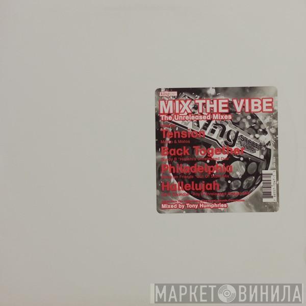 Tony Humphries - Mix The Vibe (The Unreleased Mixes)