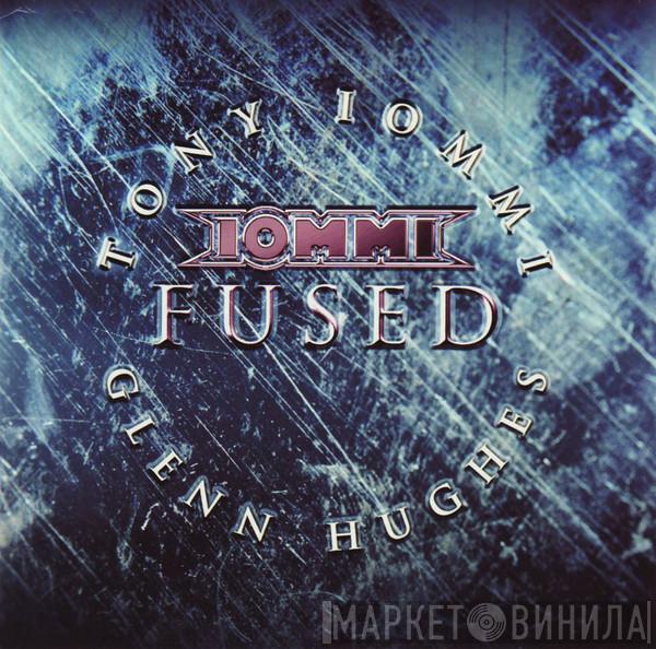 , Tony Iommi  Glenn Hughes  - Fused