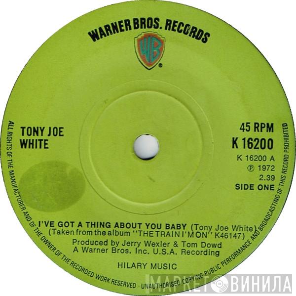 Tony Joe White - I've Got A Thing About You Baby