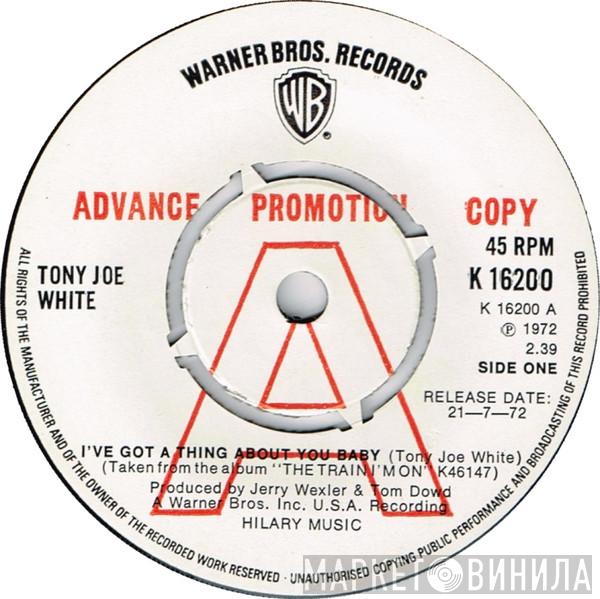 Tony Joe White - I've Got A Thing About You Baby