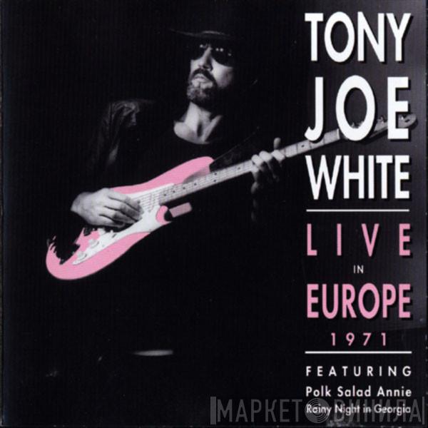  Tony Joe White  - Live In Europe 1971