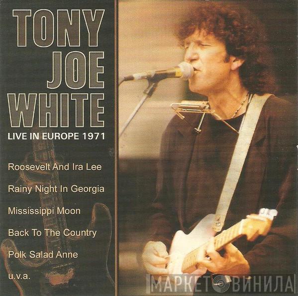  Tony Joe White  - Live In Europe 1971