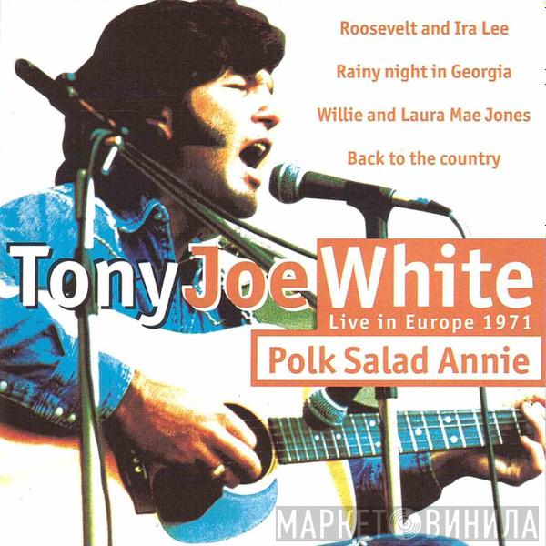Tony Joe White - Polk Salad Annie - Live In Europe 1971