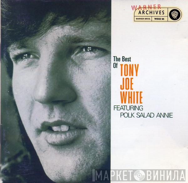  Tony Joe White  - The Best Of Tony Joe White Featuring Polk Salad Annie