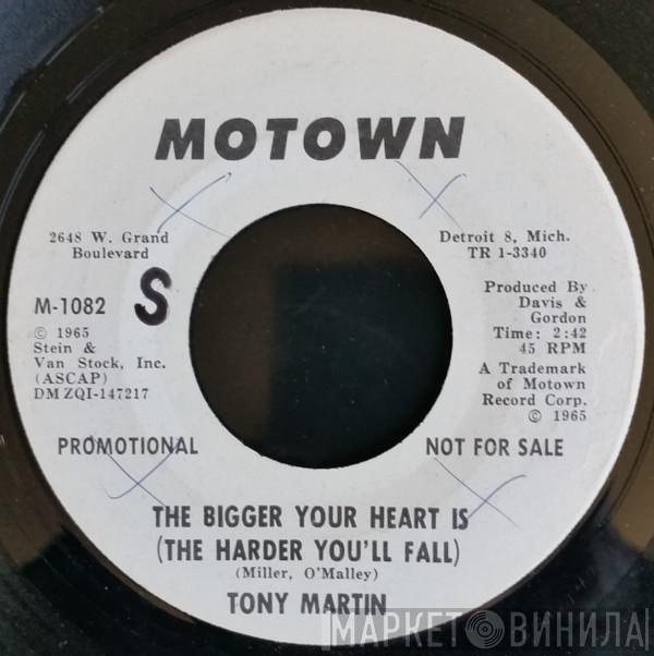Tony Martin  - The Bigger Your Heart Is (The Harder You'll Fall) / The Two Of Us
