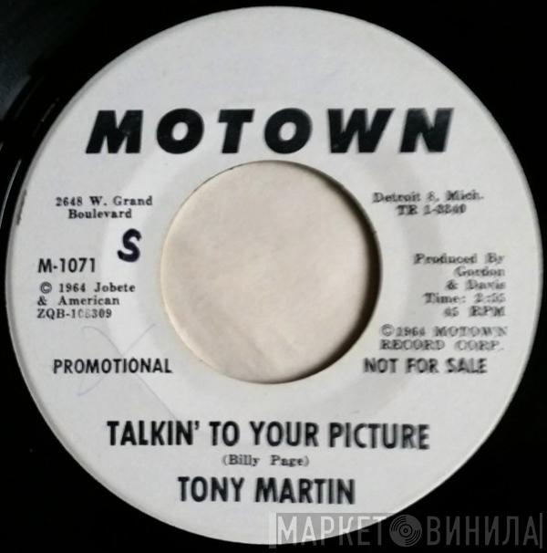 Tony Martin  - Talkin' To Your Picture