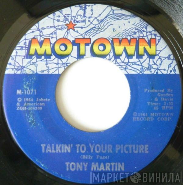 Tony Martin  - Talkin' To Your Picture