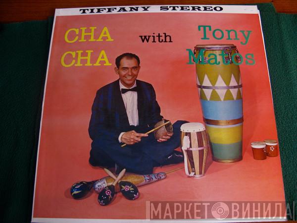  Tony Matos  - Cha Cha With Tony Matos