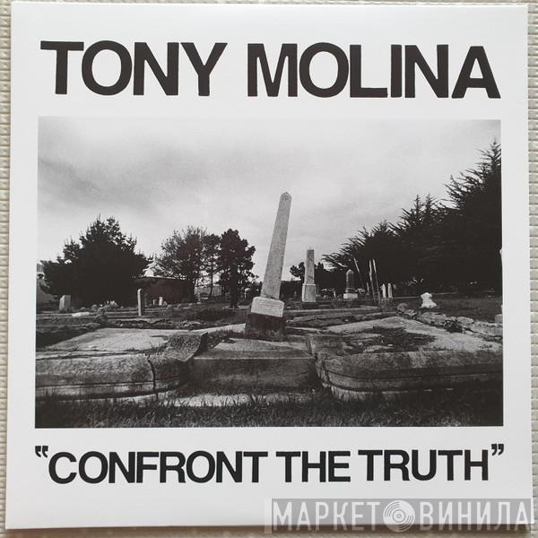 Tony Molina - Confront The Truth