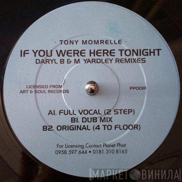  Tony Momrelle  - If You Were Here Tonight (Daryl B & M Yardley Remixes)