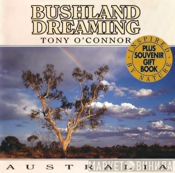 Tony O'Connor  - Bushland Dreaming