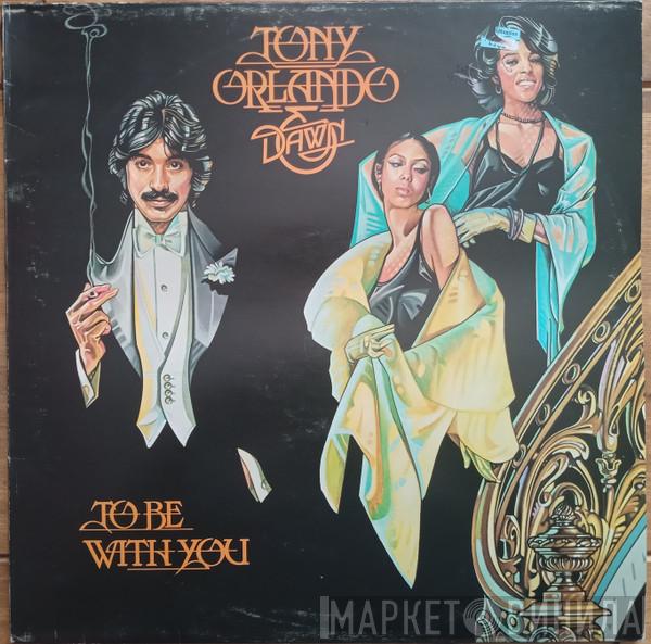 Tony Orlando & Dawn - To Be With You