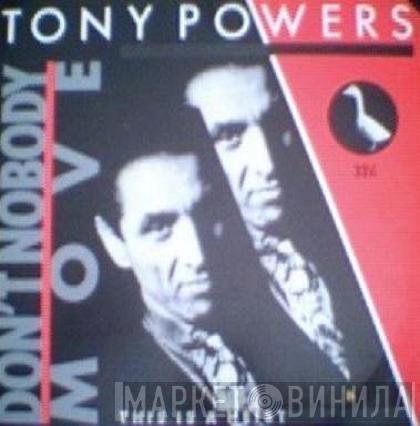 Tony Powers - Don't Nobody Move, This Is A Heist
