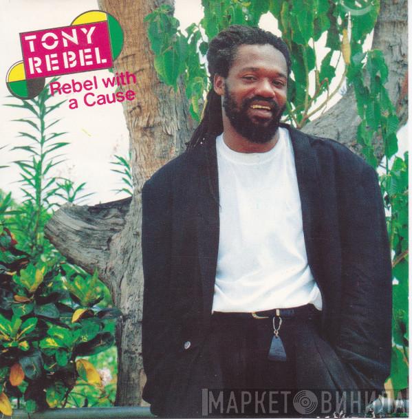 Tony Rebel - Rebel With A Cause