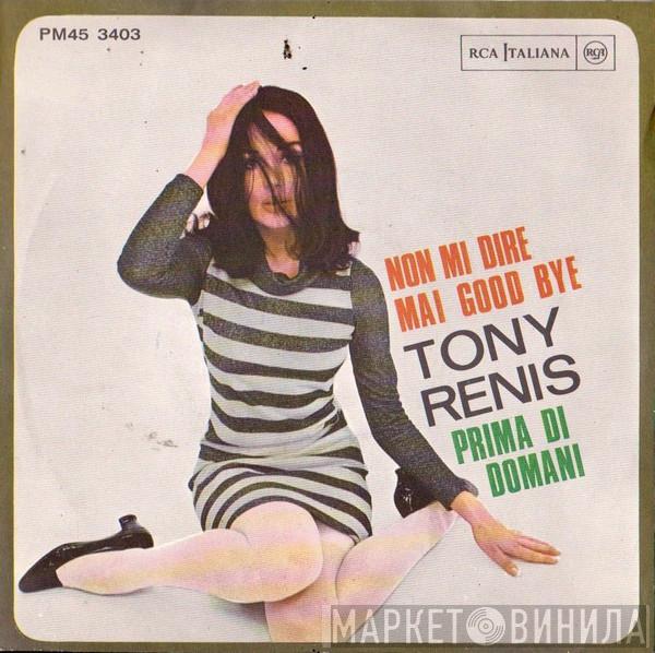 Tony Renis - Non Mi Dire Mai Good Bye / Prima Di Domani