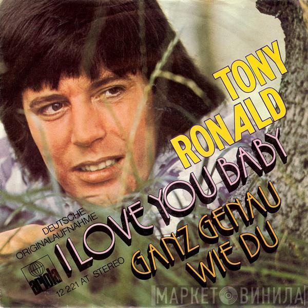  Tony Ronald  - I Love You Baby / Ganz Genau Wie Du