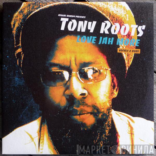 Tony Roots - Love Jah More