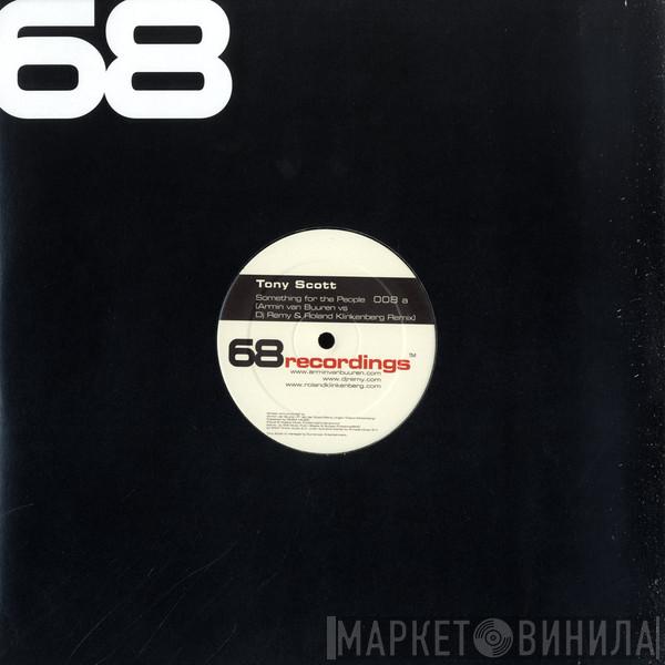 Tony Scott, Armin van Buuren, DJ Remy & Roland Klinkenberg - Something For The People / Bounce Back
