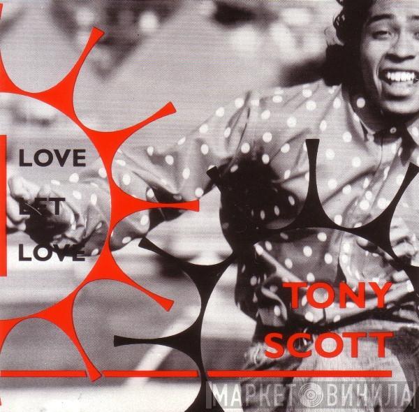  Tony Scott  - Love Let Love