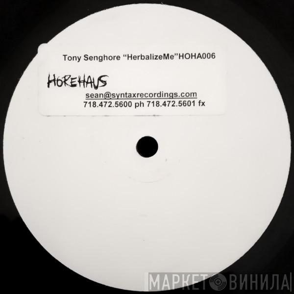 Tony Senghore - Herbalize Me