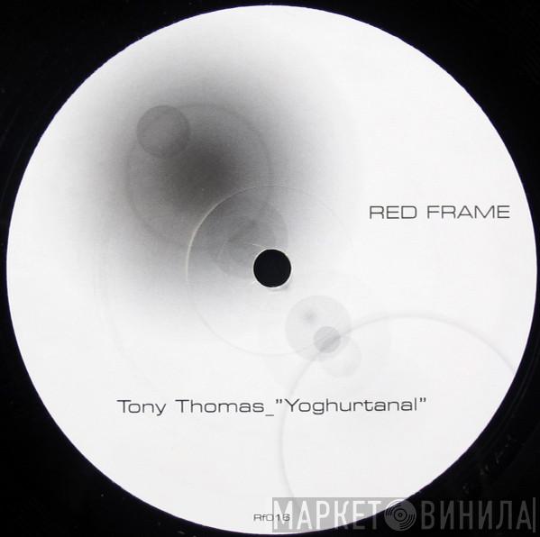  Tony Thomas  - Yoghurtanal