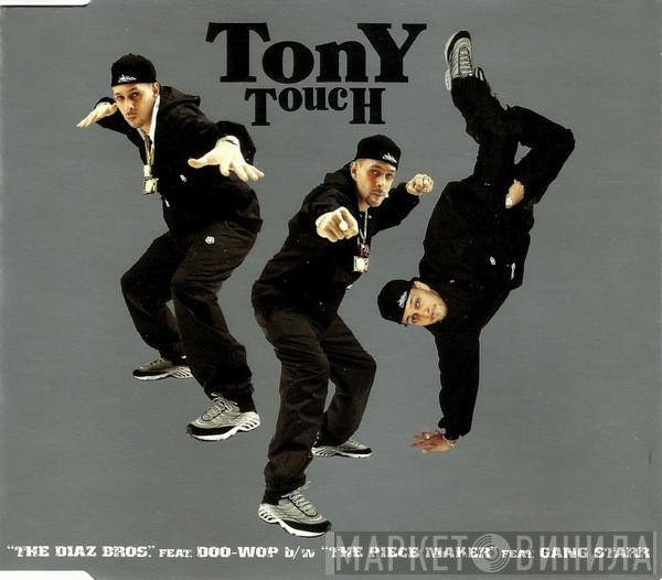  Tony Touch  - The Diaz Bros. / The Piece Maker