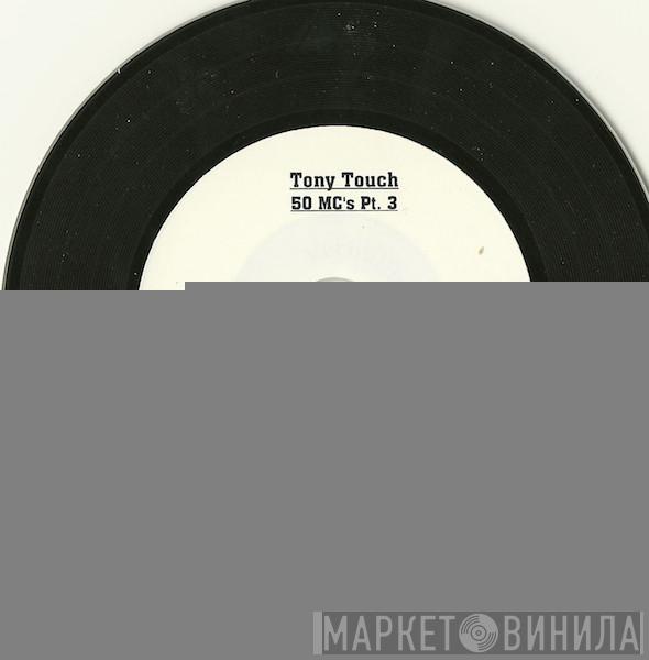 Tony Touch  - 50 MC's Pt. 3