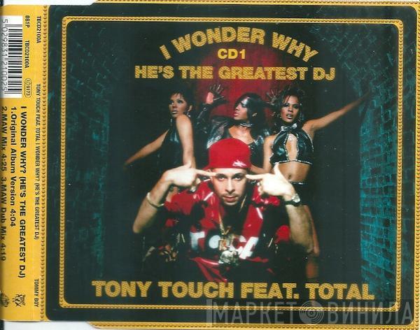  Tony Touch  - I Wonder Why? (He's The Greatest DJ)