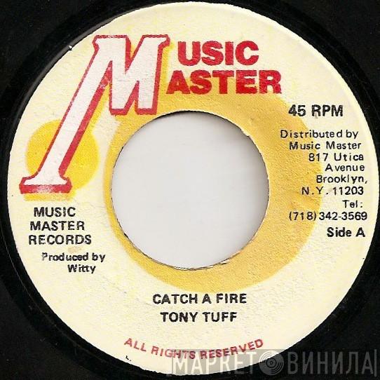 Tony Tuff - Catch A Fire