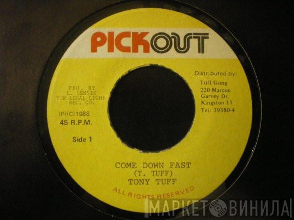 Tony Tuff - Come Down Fast