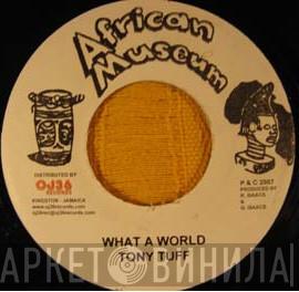 Tony Tuff - What A World