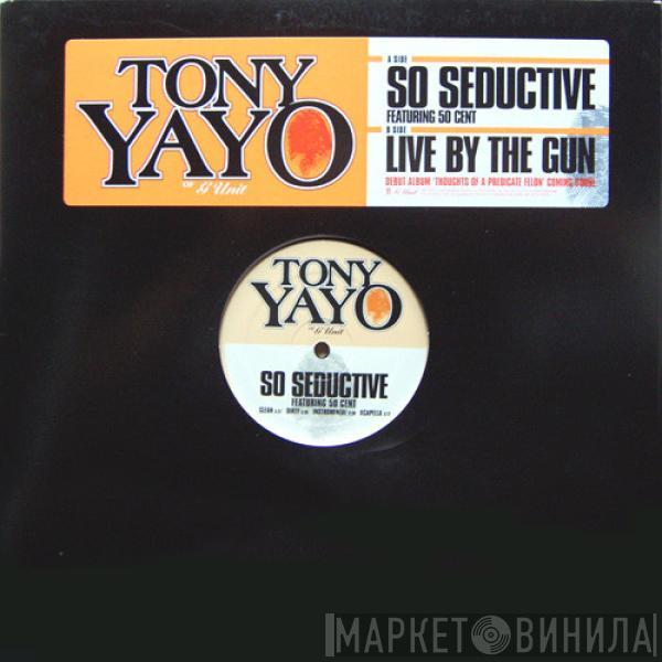 Tony Yayo - So Seductive / Live By The Gun