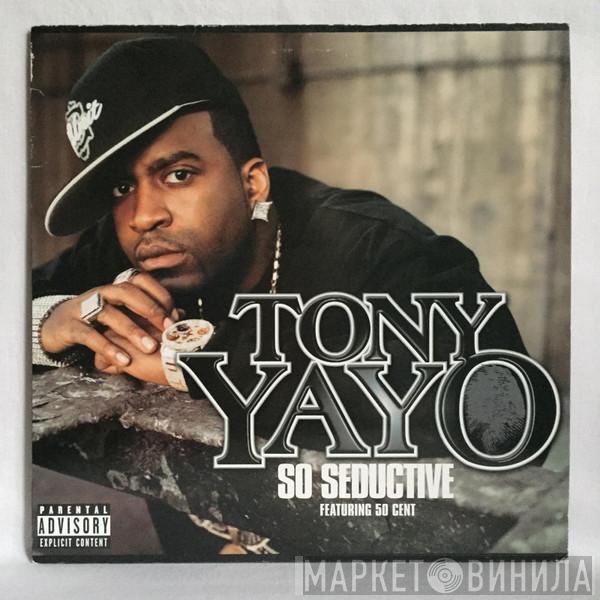  Tony Yayo  - So Seductive
