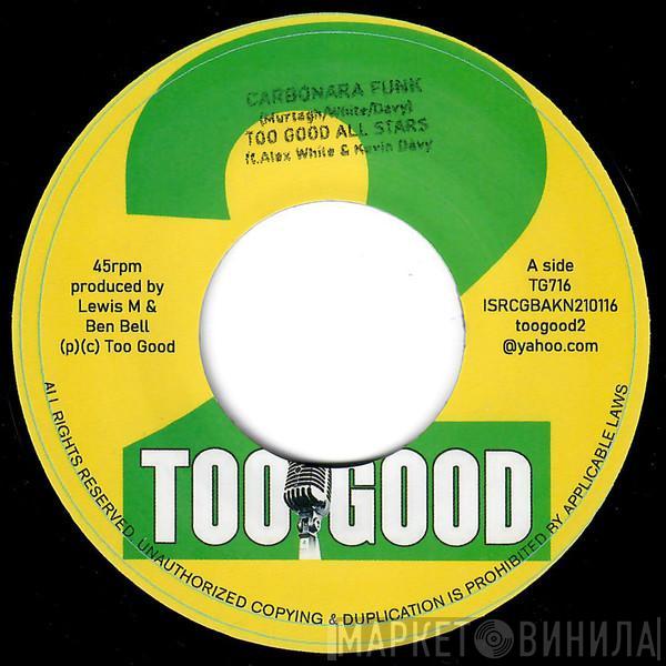  Too Good All Stars  - Carbonara Funk / Dorca
