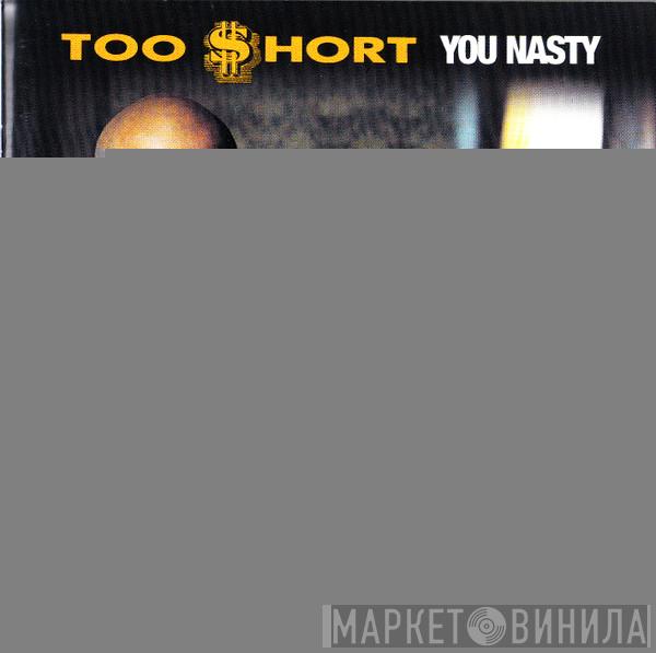 Too Short - You Nasty