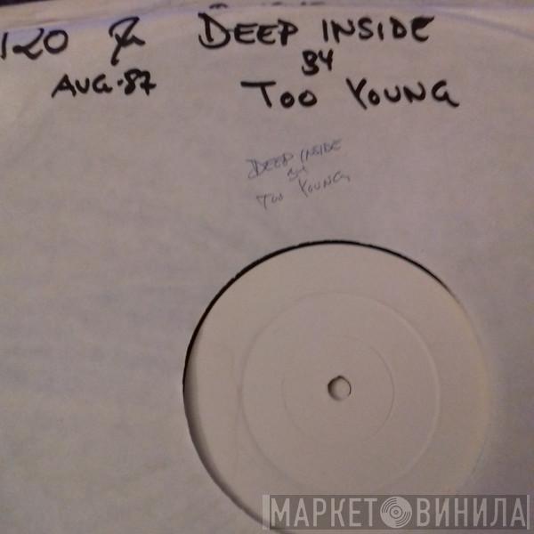Too Young - Deep Inside