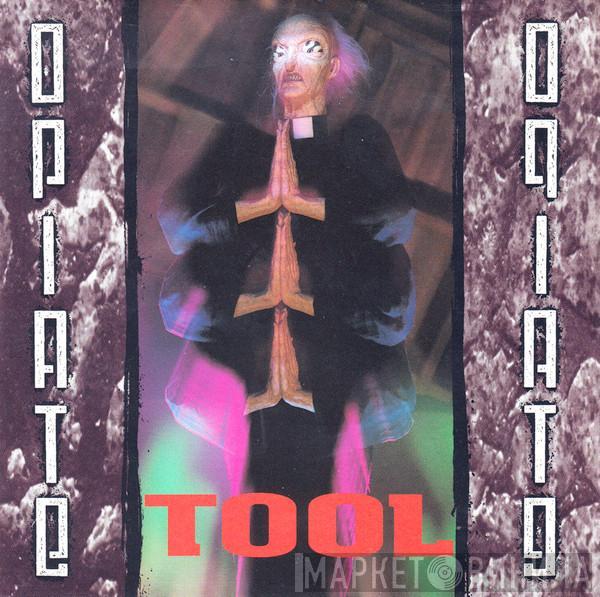 Tool  - Opiate
