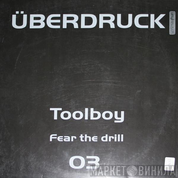 Toolboy - Fear The Drill