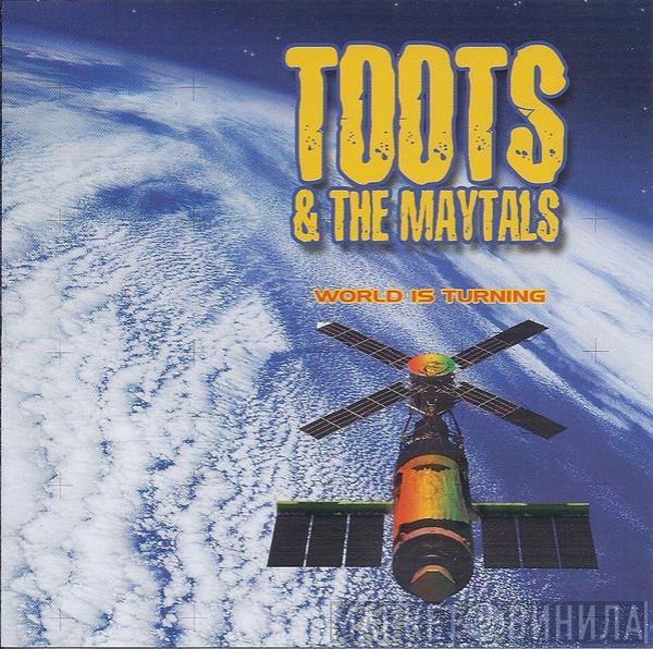  Toots & The Maytals  - World Is Turning
