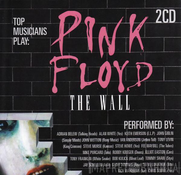 - Top Musicians Play: Pink Floyd - The Wall