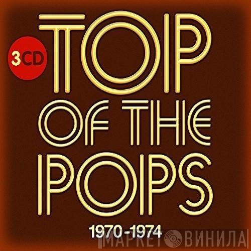  - Top Of The Pops: 1970-1974