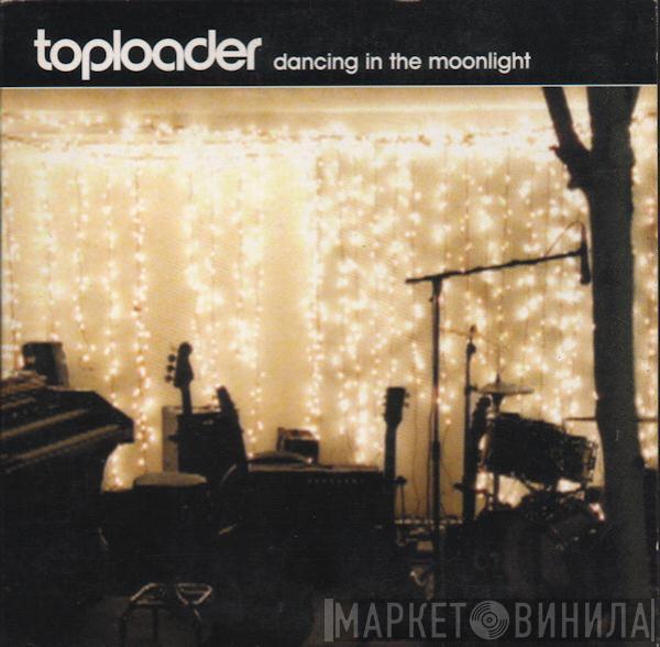  Toploader  - Dancing In The Moonlight