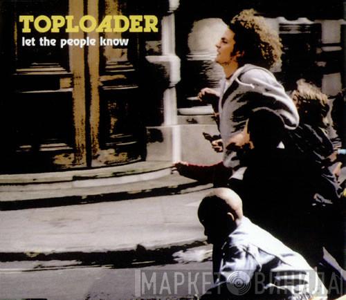 Toploader - Let The People Know