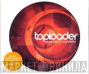  Toploader  - Some Kind Of Wonderful