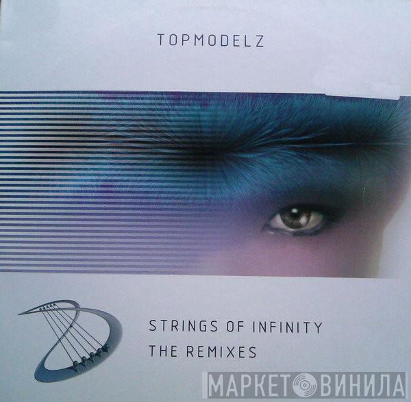  Topmodelz  - Strings Of Infinity (The Remixes)