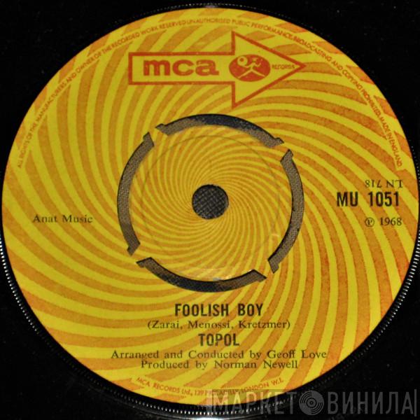 Topol - Foolish Boy